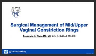 SURGICAL MANAGEMENT OF MID- AND UPPER-VAGINAL CONSTRICTION RINGS