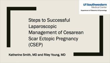 Steps to Successful Laparoscopic Management of Cesarean Scar Ectopic Pregnancy