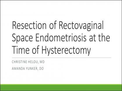 Excision of rectovaginal endometriosis at the time of hysterectomy