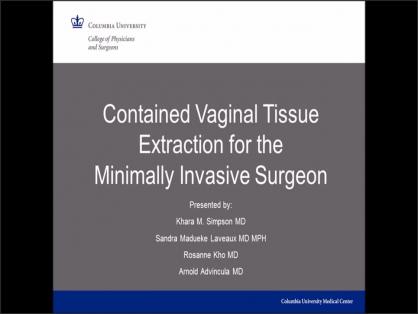 CONTAINED VAGINAL TISSUE EXTRACTION FOR THE MINIMALLY INVASIVE SURGEON