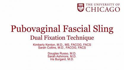 Pubovaginal Fascial Sling: Dual Fixation Technique