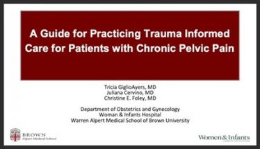 A Guide for Practicing Trauma Informed Care for Patients with Chronic Pelvic Pain
