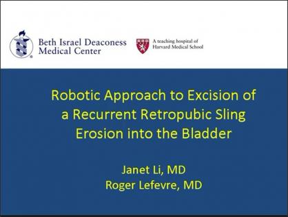 ROBOTIC APPROACH TO EXCISION OF A RECURRENT RETROPUBIC SLING EROSION INTO THE BLADDER