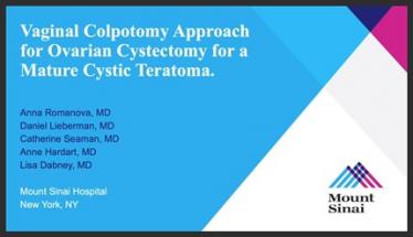 Vaginal Colpotomy Approach for Ovarian Cystectomy for a Mature Cystic Teratoma.
