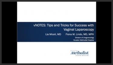 vNOTES: Tips and Tricks for Success with Vaginal Laparoscopy