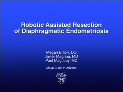 ROBOTIC ASSISTED RESECTION OF DIAPHRAGMATIC ENDOMETRIOSIS