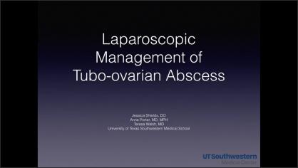 Laparoscopic Management of Tubo-ovarian Abscesses