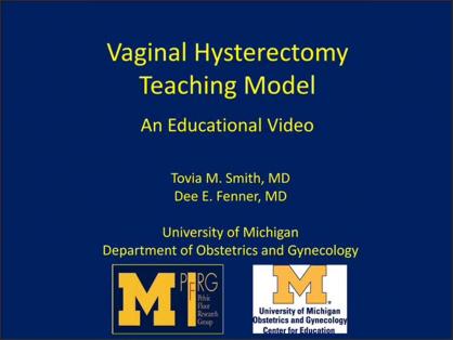 Vaginal Hysterectomy Teaching Model - An Educational Video