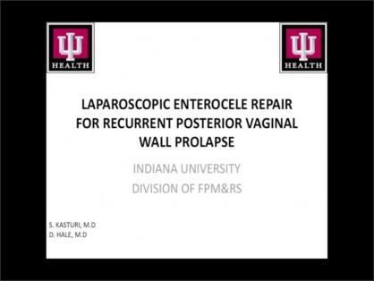Laparoscopic Enterocele Repair for Recurrent Posterior Vaginal Wall Prolapse