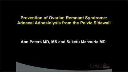 PREVENTION OF OVARIAN REMNANT SYNDROME: ADNEXAL ADHESIOLYSIS FROM THE PELVIC SIDEWALL