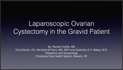 LAPAROSCOPIC OVARIAN CYSTECTOMY IN THE GRAVID PATIENT