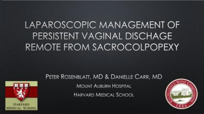 LAPAROSCOPIC MANAGEMENT OF PERSISTENT VAGINAL DISCHARGE REMOTE FROM SACROCOLPOPEXY