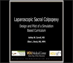 LAPAROSCOPIC SACRAL COLPOPEXY: DESIGN AND PILOT OF A SIMULATION BASED CURRICULUM