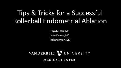 TIPS AND TRICKS FOR A SUCCESSFUL ROLLERBALL ENDOMETRIAL ABLATION