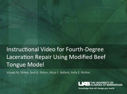 FOURTH-DEGREE LACERATION REPAIR USING MODIFIED BEEF TONGUE MODEL: AN INSTRUCTIONAL VIDEO