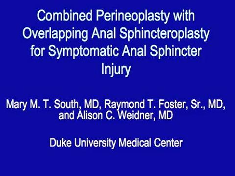 COMBINED PERINEOPLASTY WITH OVERLAPPING ANAL SPHINCTEROPLASTY FOR SYMPTOMATIC ANAL SPHINCTER INJURY
