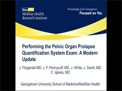 Performing the Pelvic Organ Prolapse Quantification System Exam: A Modern Update