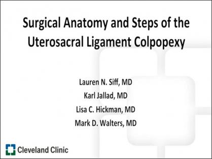 SURGICAL ANATOMY AND STEPS OF THE UTEROSACRAL LIGAMENT COLPOPEXY