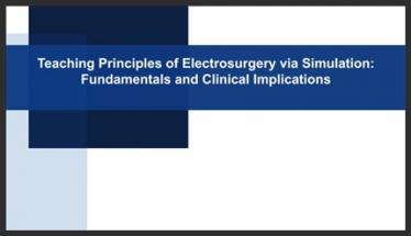 Teaching principles of electrosurgery via simulation: fundamentals and clinical implications
